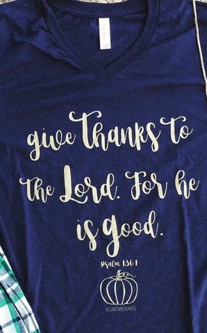 Give Thanks to the Lord for he is Good