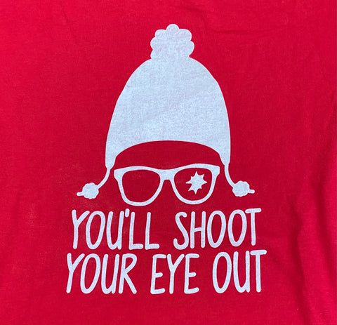 You'll Shoot Your Eye Out Tee