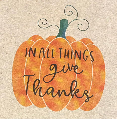 In All Things Give Thanks